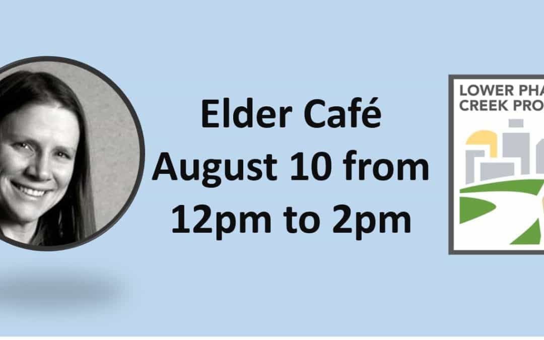 Elder Cafe: August 2017 – with Melanie Kleiss from the Lower Phalen Creek Project