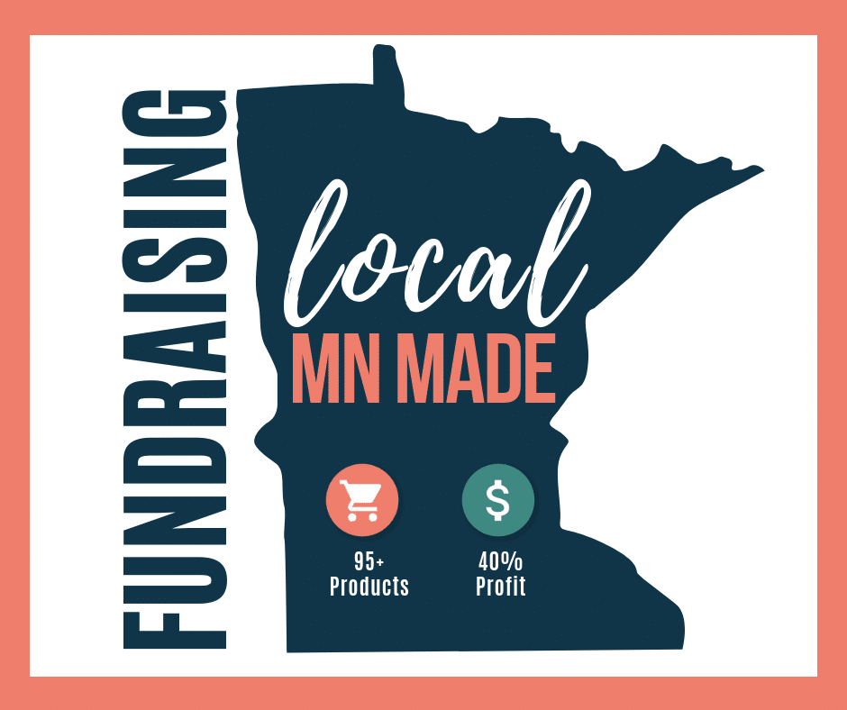 Outline of the state of MN. Text reads: Fundraising Local MN Made
