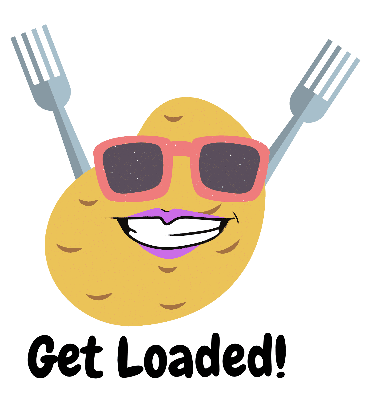 Potato wearing sunglasses and purple lipstick. Text reads: Get Loaded!