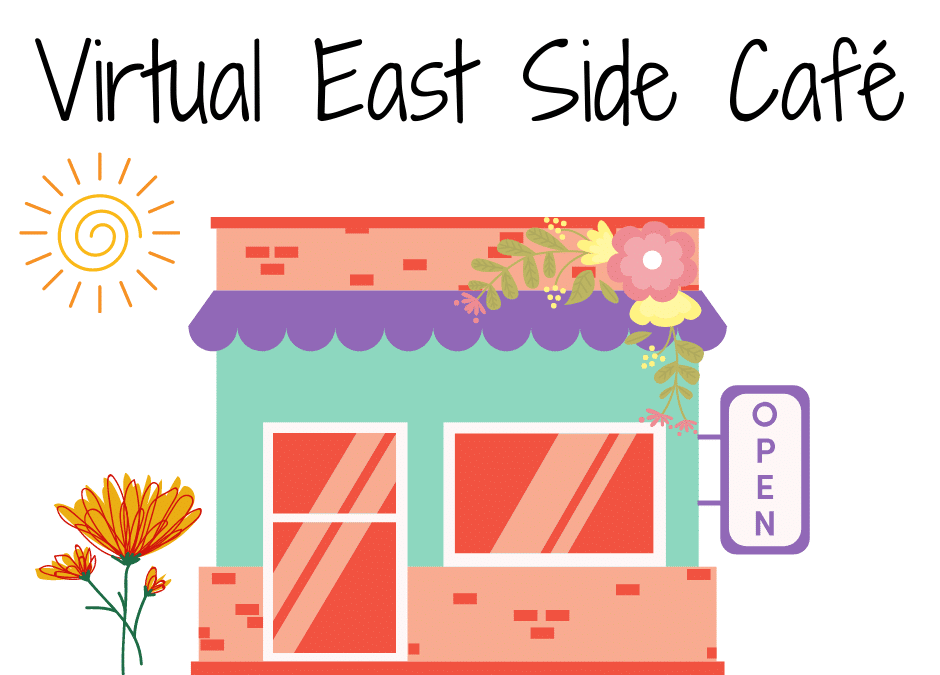 April Virtual East Side Café